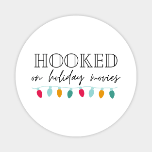 Hooked on Holiday Movies with lights Magnet